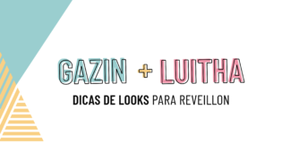 Vídeo #3 Gazin + Luitha – Dicas de looks para Reveillon