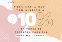 Você sabia que tem direito a 10% em troca de produtos para sua próxima compra?